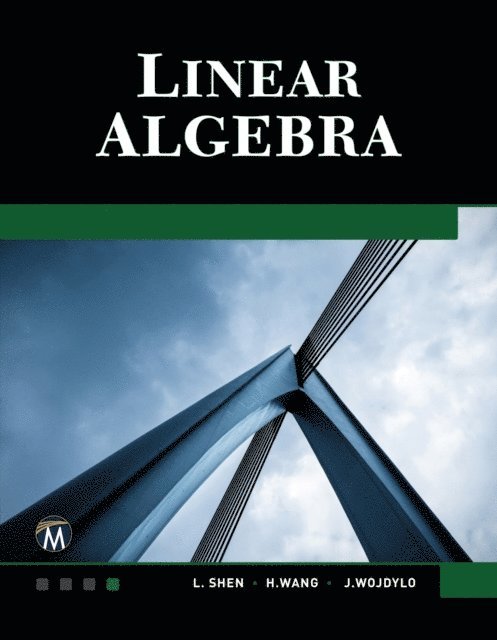 J. Wojdylo, Haohao Wang, L. Shen, Mercury Learning and Information - Linear Algebra, E-bok
