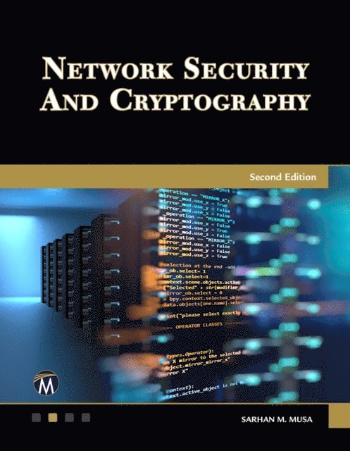 Sarhan M. Musa, Mercury Learning and Information - Network Security and Cryptography, E-bok