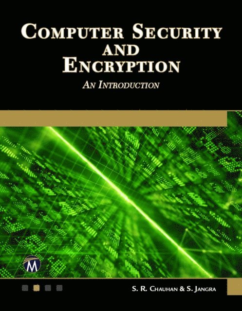 S. Jangra, S. R. Chauhan, Mercury Learning and Information - Computer Security and Encryption, E-bok