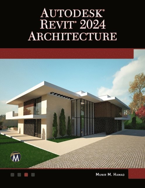 Munir Hamad, Mercury Learning and Information - Autodesk(R) Revit(R) 2024 Architecture, E-bok
