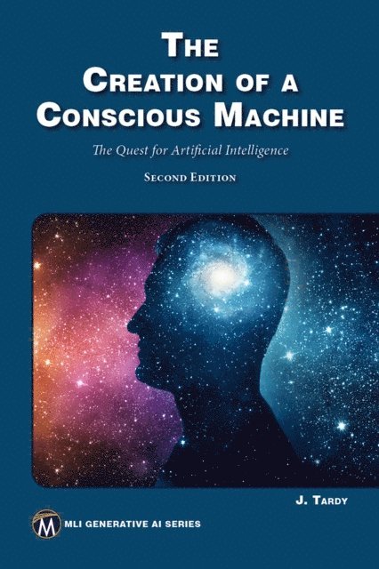 Jean E. Tardy, Mercury Learning and Information - Creation of a Conscious Machine, E-bok