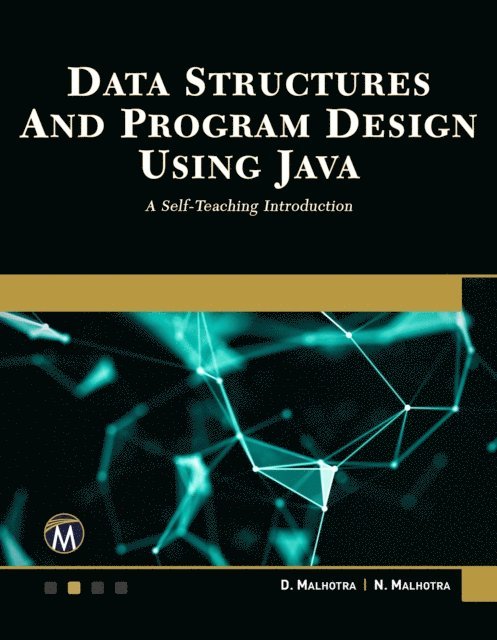 N. Malhotra, D. Malhotra, Mercury Learning and Information - Data Structures and Program Design Using Java, E-bok