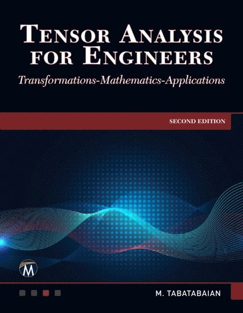Mehrzad Tabatabaian, Mercury Learning and Information - Tensor Analysis for Engineers, E-bok