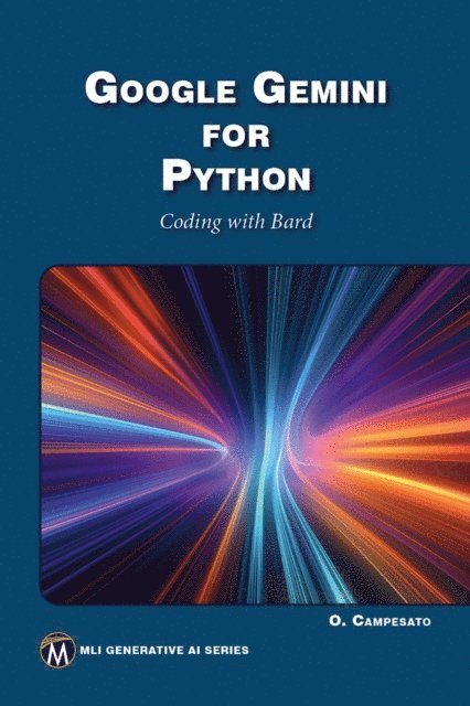 Oswald Campesato, Mercury Learning and Information - Google Gemini for Python, E-bok