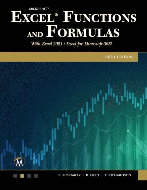 Theodor Richardson, Bernd Held, Brian Moriarty, Mercury Learning and Information - Microsoft Excel Functions and Formulas, E-bok