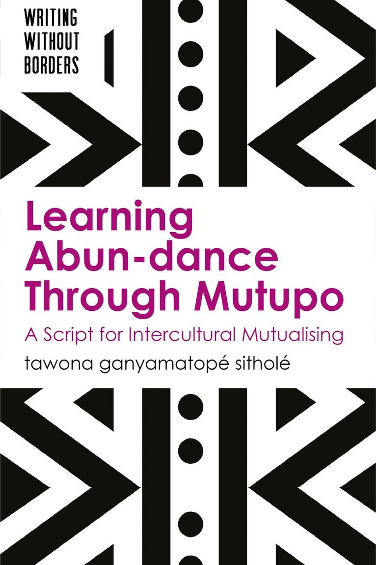 tawona ganyamatopé sitholé - Learning Abun-dance Through Mutupo, Häftad. Tillgänglighet: Kommande