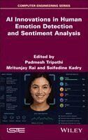Padmesh Tripathi, Mritunjay Rai, Seifedine Kadry, Padmesh Tripathi, Mritunjay Rai, Seifedine Kadry - AI Innovations in Human Emotion Detection and Sentiment Analysis, Inbunden