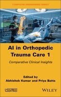 Abhishek Kumar, Priya Batta - AI in Orthopedic Trauma Care 1, Inbunden