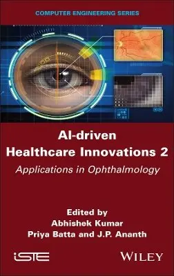 Abhishek Kumar, Priya Batta, J. P. Ananth - AI-driven Healthcare Innovations 2, Inbunden. Tillgänglighet: Lägg i varukorg
