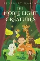 Beverley Mason - Noble Eight Creatures, Häftad. Tillgänglighet: Lägg i varukorg