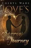 Cheryl Ware - Love's Sorrow Journey, Häftad. Tillgänglighet: Lägg i varukorg