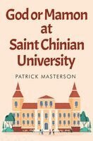Patrick Masterson - God or Mamon at Saint Chinian University, Häftad. Tillgänglighet: Lägg i varukorg
