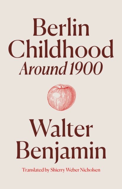 Walter Benjamin - Berlin Childhood around 1900, E-bok