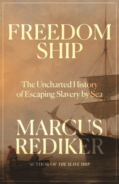 Marcus Rediker - Freedom Ship, E-bok