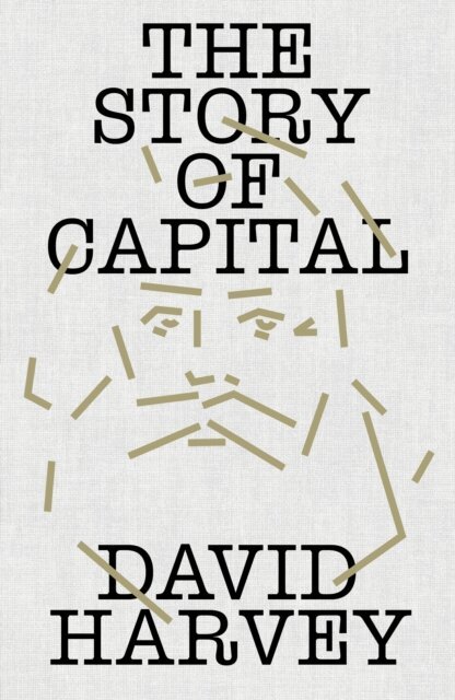 David Harvey - Story of Capital, E-bok