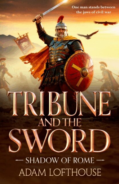 Adam Lofthouse - Tribune and the Sword, E-bok