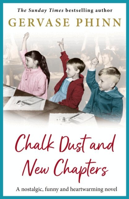 Gervase Phinn - Chalk Dust and New Chapters, E-bok