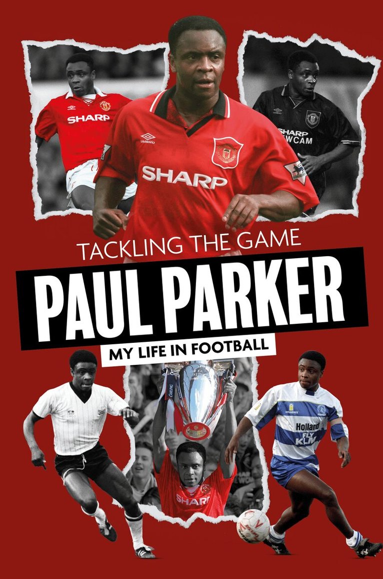 Paul Parker - Tackling the Game, Inbunden