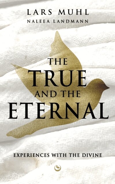Naleea Landmann, Lars Muhl - THE TRUE AND THE ETERNAL, E-bok