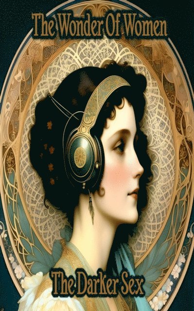 George Eliot, Elinor Mordaunt, Edith Nesbit - Women of Wonder - The Darker Sex, E-bok