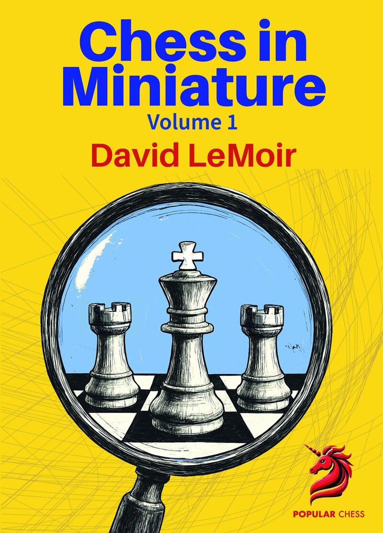 David LeMoir - Chess In Miniature: Volume 1, Häftad