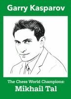 Garry Kasparov - Chess World Champions : Mikhail Tal, Inbunden