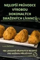 Nejlepsí PrŮvodce Výrobou Dokonalých Smazených LívancŮ