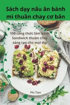 Sách dạy nấu ăn bánh mì thuần chay cơ bản