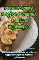 Ponadczasowa KsiĄŻka Kuchenna Z Grilla WĘglowego