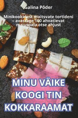 Galina Põder - Minu Väike Koogi Tin Kokkaraamat, Häftad. Tillgänglighet: Lägg i varukorg