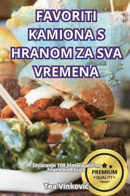 Tea Vinkovic - Favoriti Kamiona S Hranom Za Sva Vremena, Häftad. Tillgänglighet: Lägg i varukorg