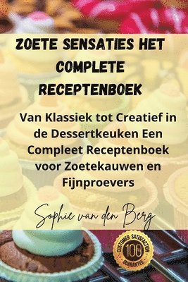 Sophie Van Den Berg - Zoete Sensaties Het Complete Receptenboek, Häftad. Tillgänglighet: Lägg i varukorg