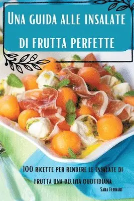 guida alle insalate di frutta perfette