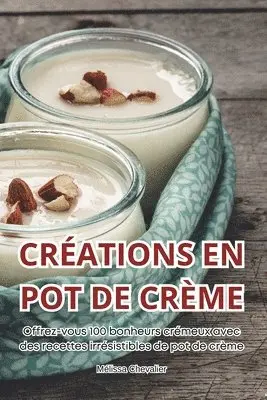 Mélissa Chevalier - Créations En Pot de Crème, Häftad. Tillgänglighet: Lägg i varukorg