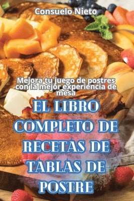 Libro Completo de Recetas de Tablas de Postre