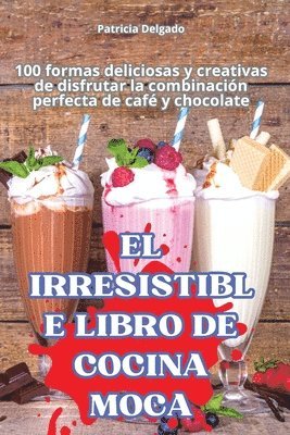 Irresistible Libro de Cocina Moca
