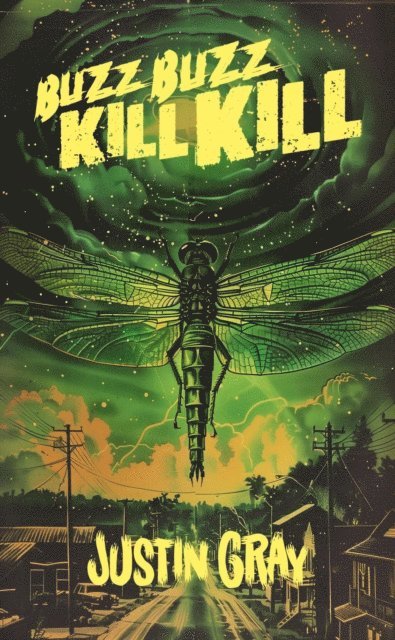 Justin Gray - Buzz Buzz Kill Kill, E-bok