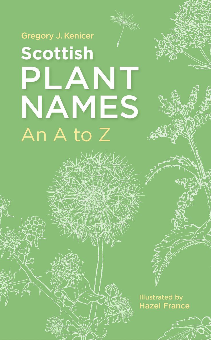 Gregory J. Kenicer - Scottish Plant Names: An A–Z, Häftad
