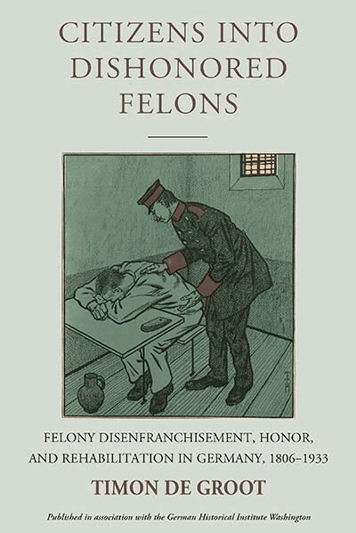 Timon de Groot - Citizens into Dishonored Felons, Häftad