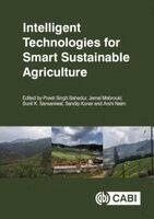 Preeti Singh Bahadur, Jamal Mabrouki, Sunil Sansaniwal, Sandip Kunar, Arshi Naim - Intelligent Technologies for Smart Sustainable Agriculture, Inbunden