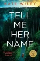 Kate Wiley - Tell Me Her Name, Häftad. Tillgänglighet: Lägg i varukorg