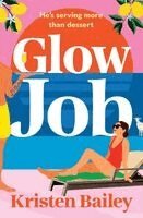 Kristen Bailey - Glow Job, Häftad