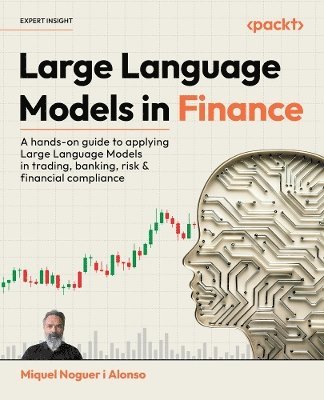Miquel Noguer i Alonso - Large Language Models in Finance, Häftad. Tillgänglighet: Lägg i varukorg