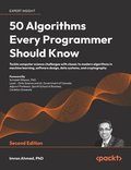 50 Algorithms Every Programmer Should Know - Second Edition