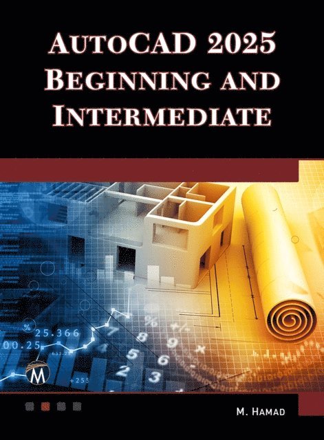 Munir Hamad, Mercury Learning and Information - AutoCAD 2025 Beginning and Intermediate, E-bok
