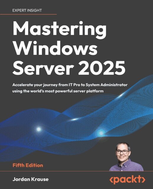 Jordan Krause - Mastering Windows Server 2025, E-bok