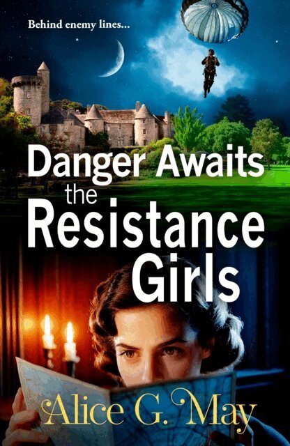 Alice G. May - Danger Awaits the Resistance Girls, E-bok