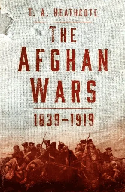 T A Heathcote - Afghan Wars 1839-1919, E-bok. Tillgänglighet: Lägg i varukorg