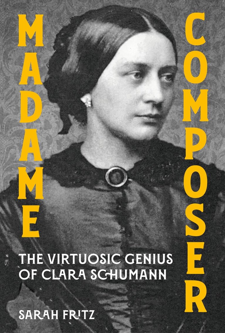 Sarah Fritz - Madame Composer, Inbunden