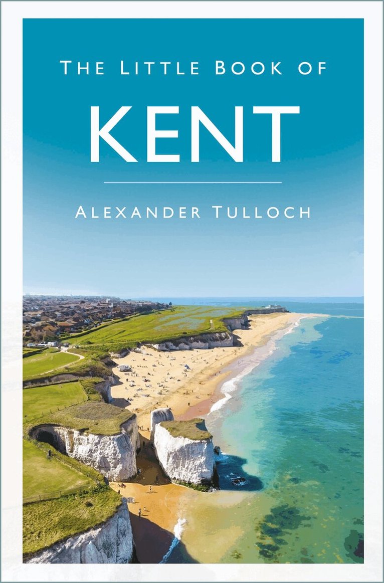 Alexander Tulloch - Little Book of Kent, Häftad